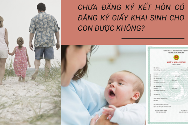 Thủ tục làm giấy khai sinh cho con khi chưa làm đăng ký kết hôn